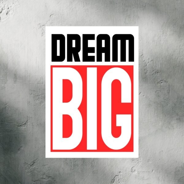 Dream Big | Motivational | A3 & A4 Size - Image 2