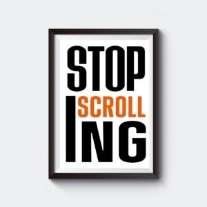 Stop Scrolling | Motivation | A3 & A4 Size