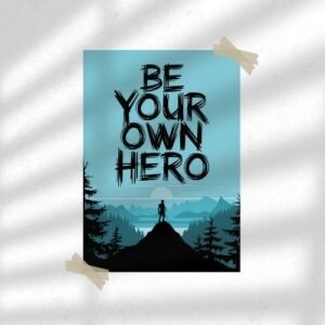 Be Your Own Hero | Motivation Poster | Wall Poster