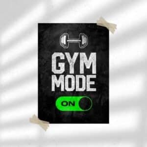 Gym Mode On | Motivation Poster | Wall Poster