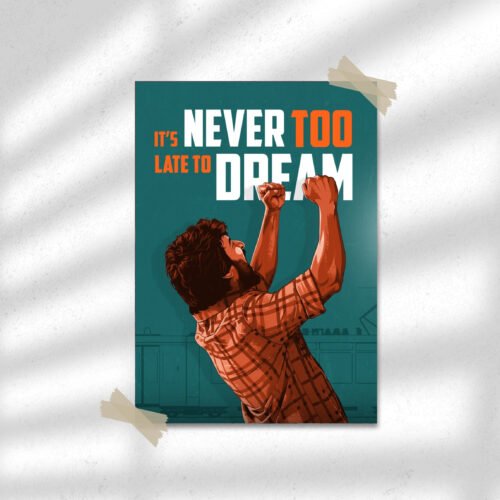 It's Never too Late to Dream | Motivation Poster | Wall Poster